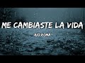 Rio Roma - Me Cambiaste La Vida (LETRA)