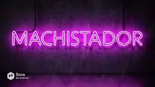 -M- - Machistador