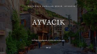 🎞️ “Rüzgârla Kurulan Şehir: Ayvacık” Resimi