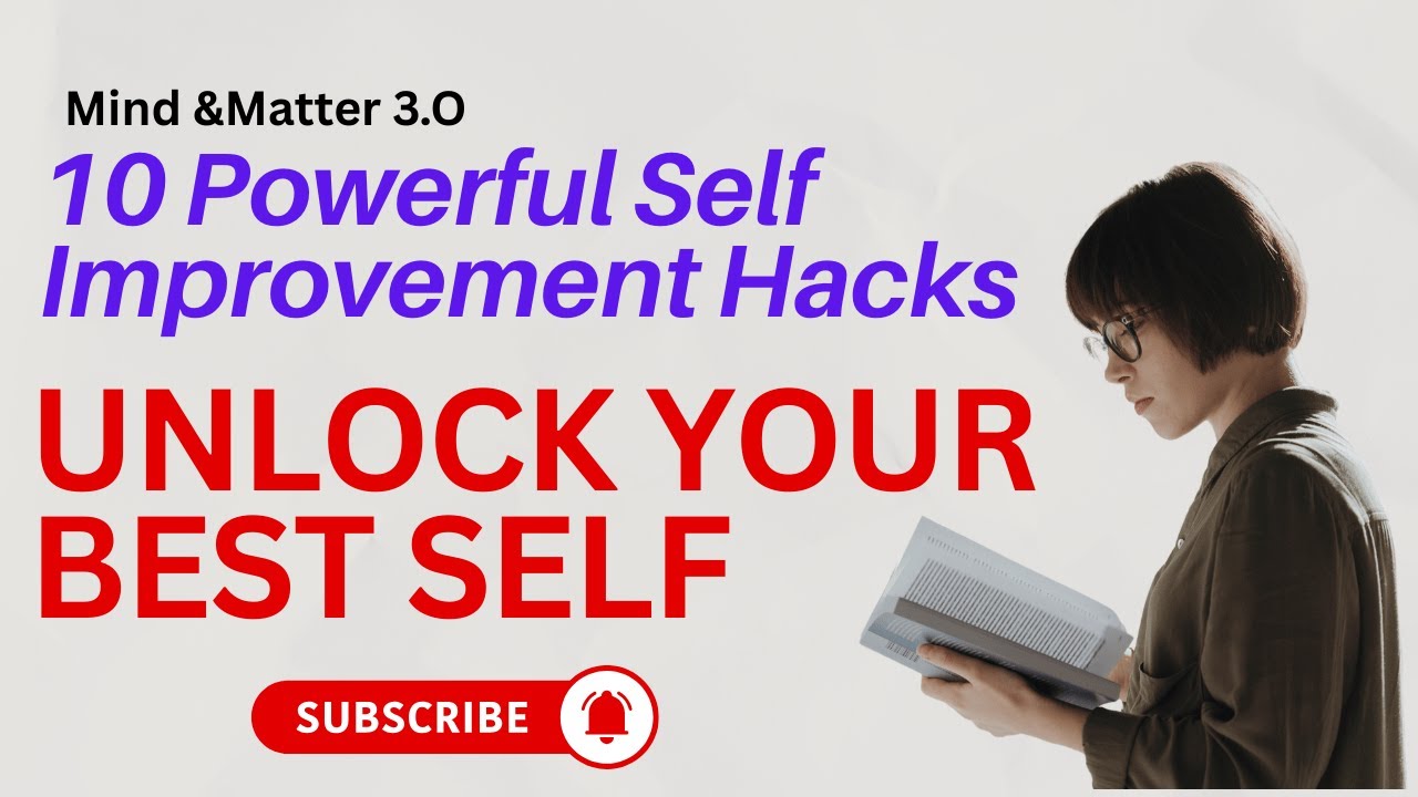 Unlock Your Best Self - 10 Powerful Self-Improvement Hacks - YouTube