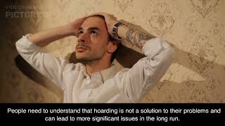 Hoarding - Disadvantages and prevention.