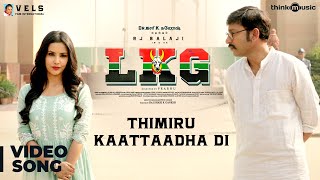 LKG | Thimiru Kaattaadha Di Video Song | RJ Balaji, Priya Anand | Leon James | K.R. Prabhu chords