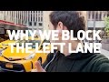 Why we block the left lane