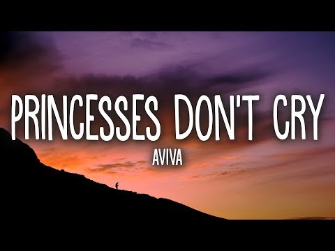 aviva---princesses-don’t-cry-(lyrics)