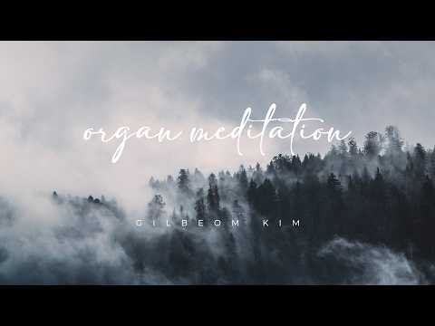 organ meditation 'Verbum' - gilbeom kim