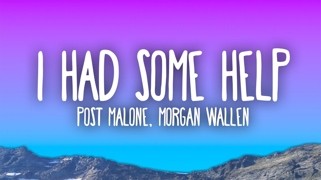 Post Malone \u0026 Morgan Wallen - I Had Some Help (Lyrics)