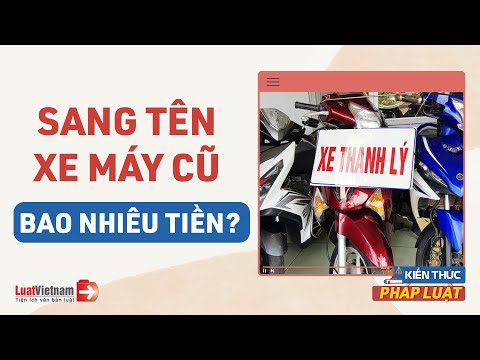 Video Sang Tên Đổi Chủ Xe Máy Cũ Hết Bao Nhiêu Tiền? |... - youtube