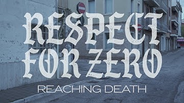 Respect For Zero - Reaching Death (Official Video)