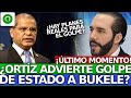 🔴 ¡Alerta! ¿Ortiz Advierte GOLPE DE ESTADO a Nayib Bukele