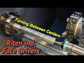 Riten Industries Face Driver, Turning Between Centers
