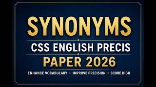 CSS 2026 &amp; PMS English Synonyms | Precis &amp; Composition Objective Preparation Guide
