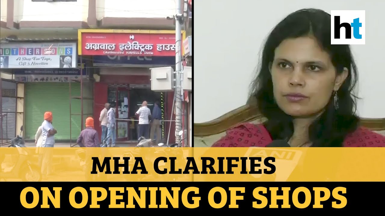 Covid-19: MHA clarifies on shops that can be opened amid lockdown in India