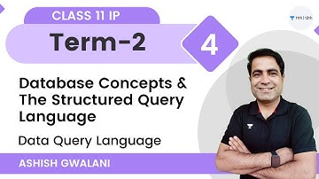 Database Concepts & The Structured Query Language-L4 | Data Query Language | Class 11 | Ashish