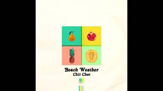 Chit Chat - Beach Weather [1 HOUR LOOP]