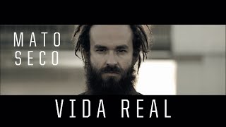 Video thumbnail of "MATO SECO - VIDA REAL [CLIPE OFICIAL] HD"