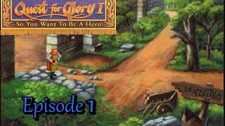 Quest for Glory 1 - Ep. 1 So You Want To Be A Hero