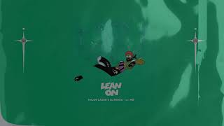 Lean On (feat. MØ & DJ Snake) (Blooxoun Remix)