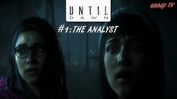 Until Dawn #1: The Analyst