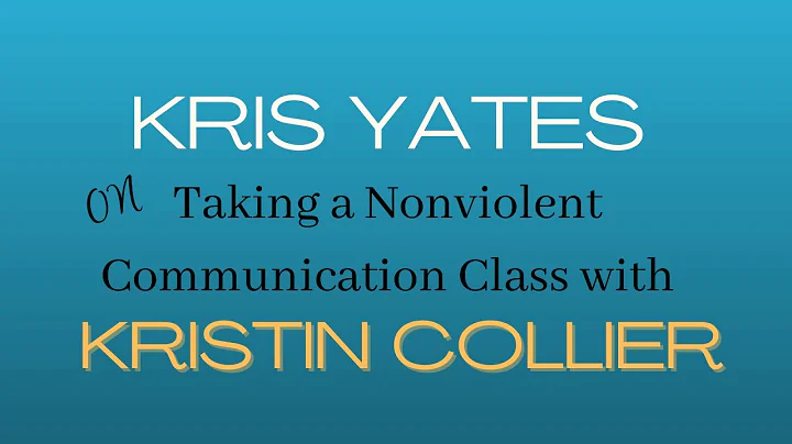 Kris Yates Shares About Her Nonviolent Communicati...