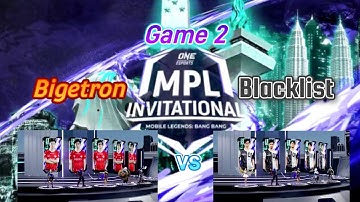 BLACKLIST VS BTR MPLI GAME 2