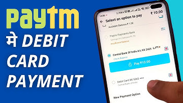 Paytm Debit Card Payment | Paytm मे Debit Card से Payment कैसे करें?