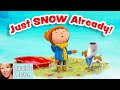 ❄️ Kids Book Read Aloud: JUST SNOW ALREADY! by Howard McWilliam Waiting for the Snow to Come
