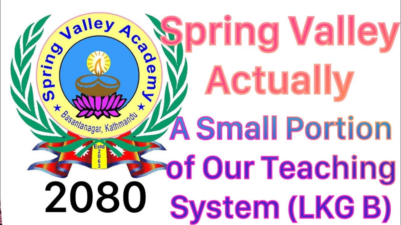 Spring Valley Academy, A Small Portion of Our Teaching System (LKG B