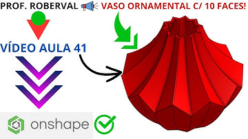 AULA 41 - Exercício 37 _ Modelamento do Vaso com 10 Faces utilizando Superfícies no Onshape