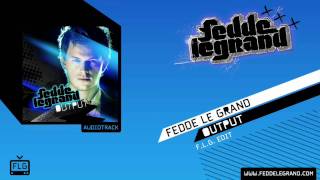 Fedde Le Grand - Output