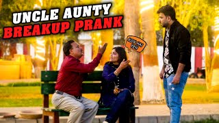 Uncle Aunty Breakup Prank Desi Pranks 2.0