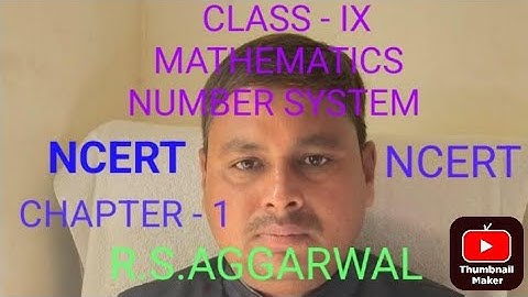 CLASS 9 MATHS||CHAPTER-1||REAL NUMBER||NUMBER SYSTEM||RS AGARWAL ||NCERT ||OTHER COMPETITIVE EXAMS||