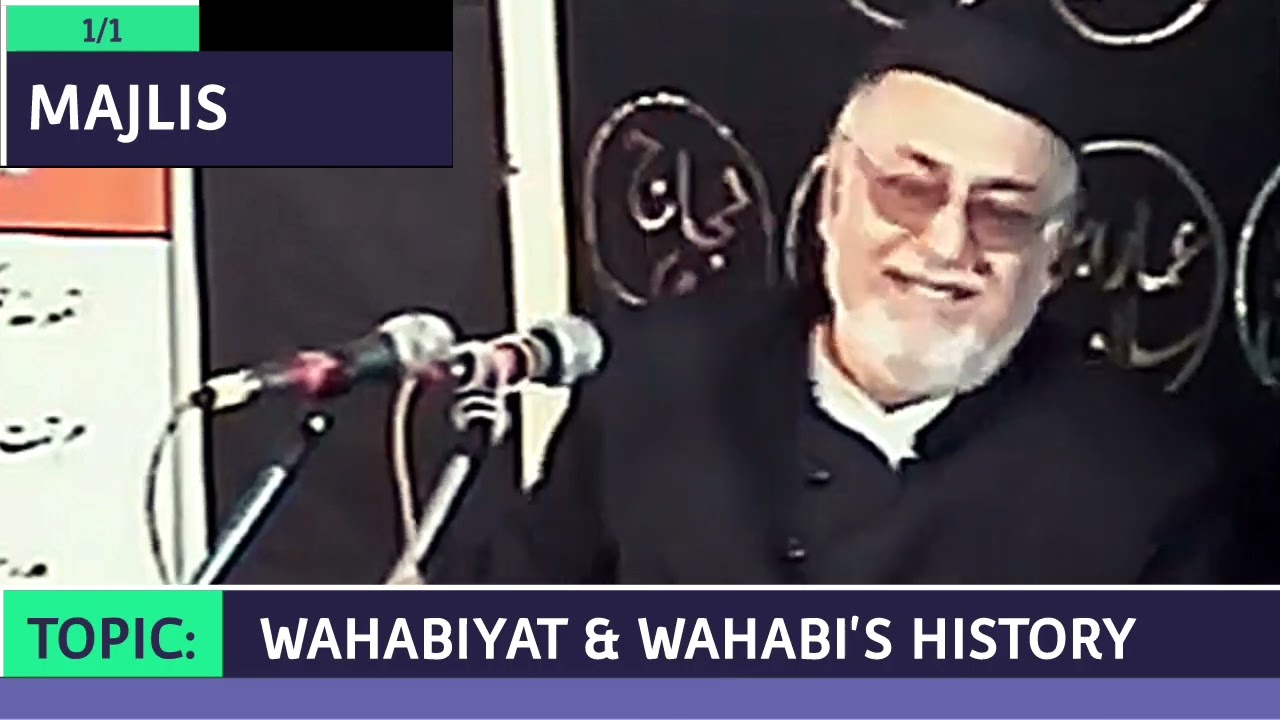 MAULANA MIRZA MOHAMMED ATHAR SAHAB MAJLIS TOPIC: WAHABIYAT & WAHABI'S HISTORY