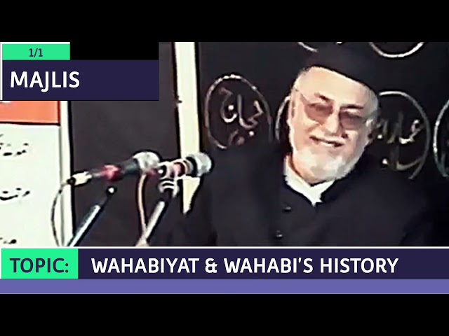 MAULANA MIRZA MOHAMMED ATHAR SAHAB MAJLIS TOPIC: WAHABIYAT & WAHABI'S HISTORY class=