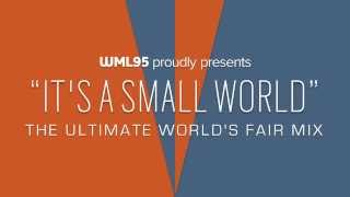 'it's a small world': The Ultimate World's Fair Mix