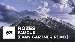 Miniatura de vídeo de "Rozes - Famous (Evan Gartner Remix)"