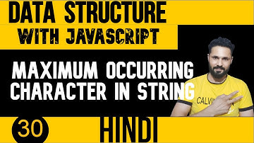 DSA with JavaScript in Hindi #30 Maximum occurring character in string | Data Structure