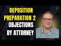 Deposition Preparation Video 2: Objections by opposing counsel