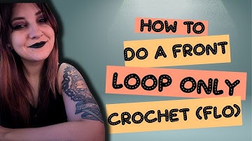 Front Loop Only Crochet (FLO)