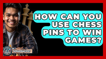 How Can You Use Chess Pins To Win Games? - The Board Game Xpert