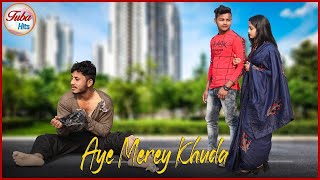 Aye Mere Khuda Tu Itna Bata | Dil Kyu Na Roye | sad love story | 2021Heart Touching| tuba hits