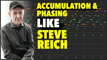 Accumulation & Phasing like Steve Reich - Minimalist composition tricks