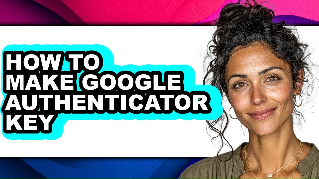 How to Make Google Authenticator Key - Step by Step - YouTube