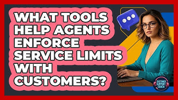 What Tools Help Agents Enforce Service Limits With Customers?