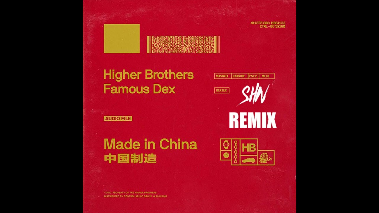 Higher Brothers x Famous Dex - Made In China (SHIV Remix)