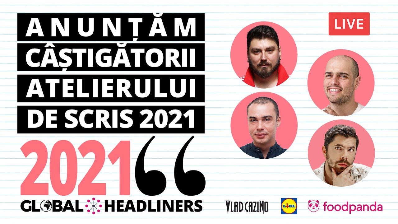 🔴 GLOBAL HEADLINERS - Anunțăm câștigătorii Atelierului de Scris!