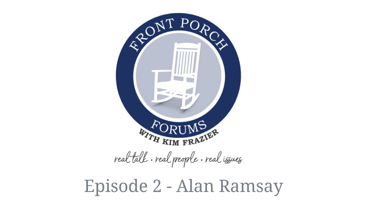 Front Porch Forums Episode 2 Alan Ramsay YouTube