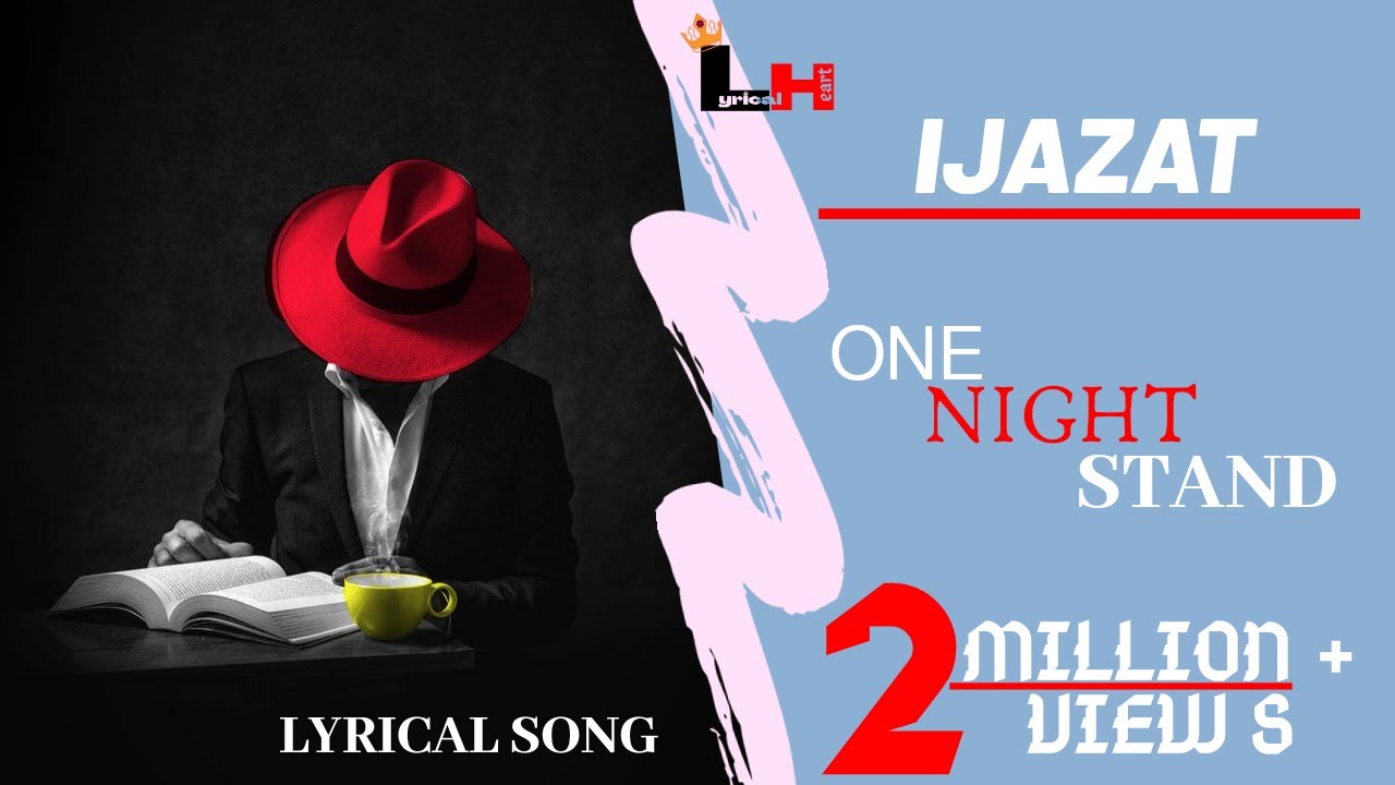 Ijazat One night standijazat hai full video songijazat ijazat hai