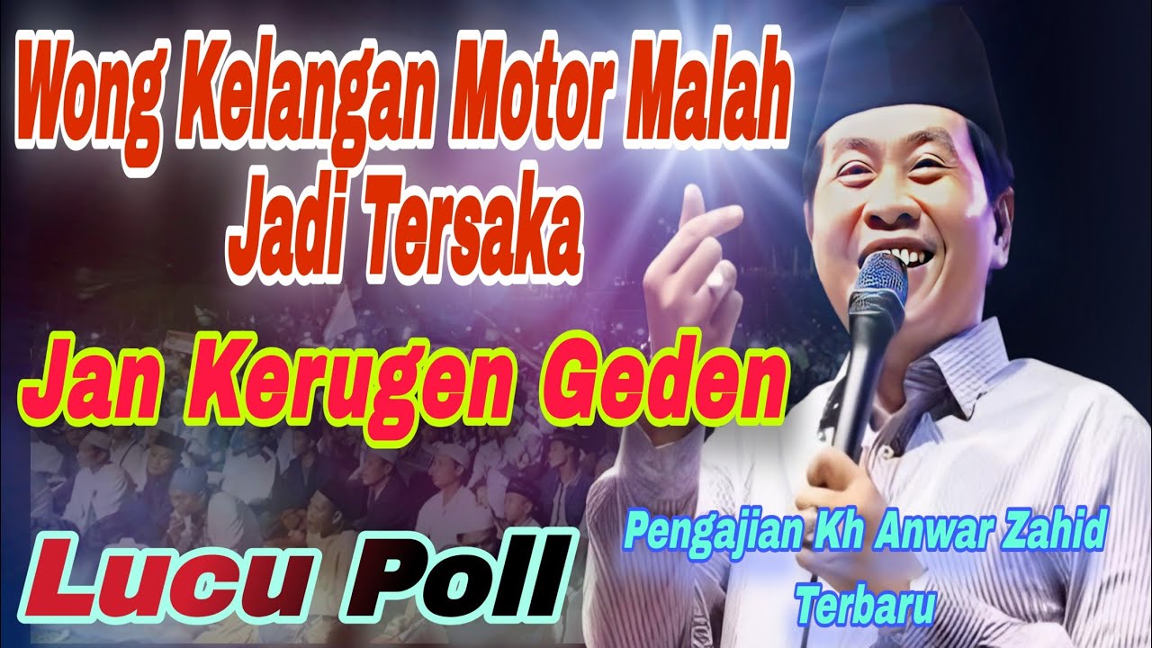 PENGAJIAN KH ANWAR ZAHID TERBARU 2026‼️WONG KELANGAN GETUN‼️VS WONG KELANGAN ORA GETUN