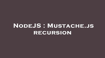 NodeJS : Mustache.js recursion