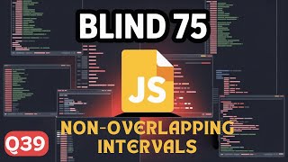 Blind 75 in JS | Q39: Non-Overlappings Interval.